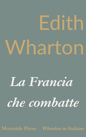 La Francia che combatte: da Dunkerque a Belfort (Wharton in Italiano)