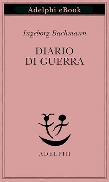 Diario di guerra: Corredato da lettere di Jack Hamesh a Ingeborg Bachmann