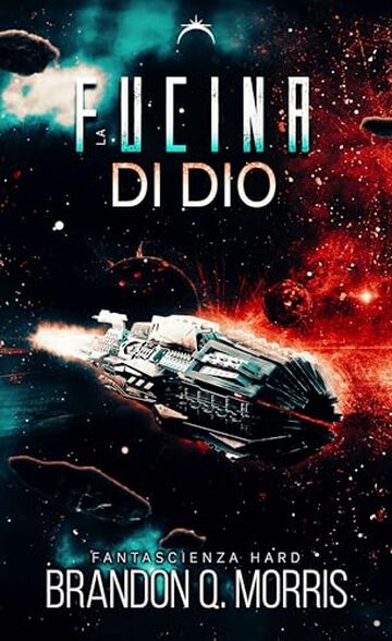 La fucina di Dio: Fantascienza hard (La Nube Oscura Vol. 1)