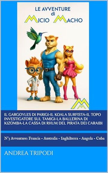 Micio Macho - 5 Avventure: Francia - Australia - Inghilterra - Angola - Cuba