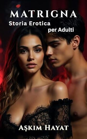MATRIGNA: Il tocco proibito: Storia Erotica