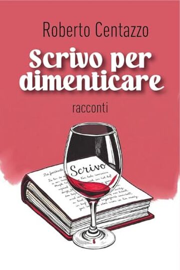 Scrivo per dimenticare: racconti