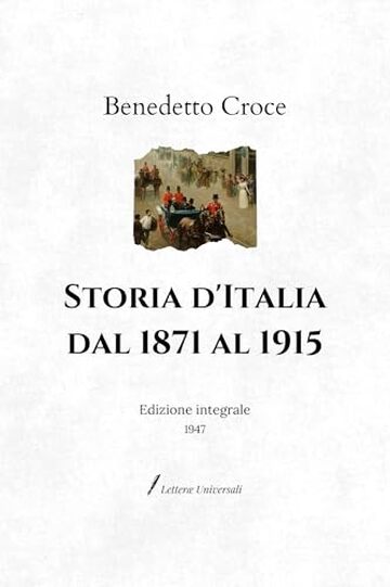 Storia d’Italia dal 1871 al 1915: Edizione integrale (1947)