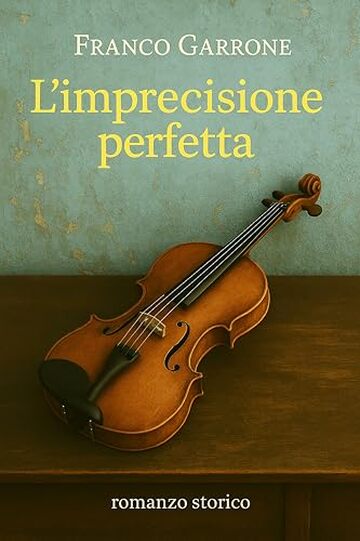 L'imprecisione perfetta (Cronache del Novecento.)