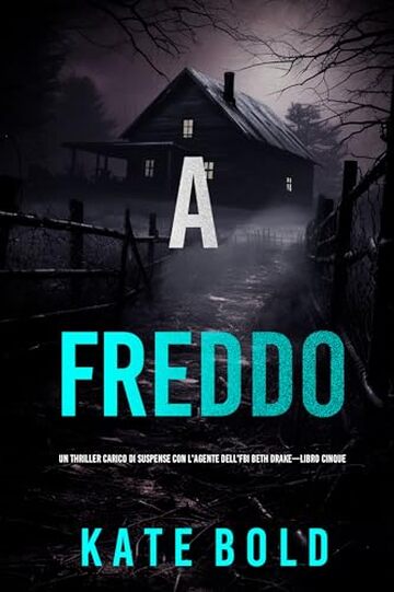 A freddo (Un thriller carico di suspense con l'agente dell'FBI Beth Drake&mdash;Libro cinque)