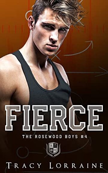 Fierce (The Rosewood Boys Vol. 4)