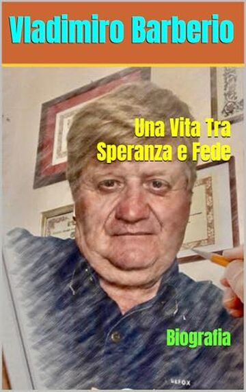 Una Vita Tra Speranza e Fede: Biografia