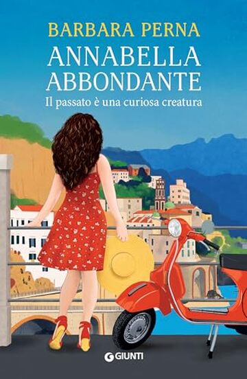 Annabella Abbondante. Il passato è una curiosa creatura (La giudice ficcanaso Vol. 3)