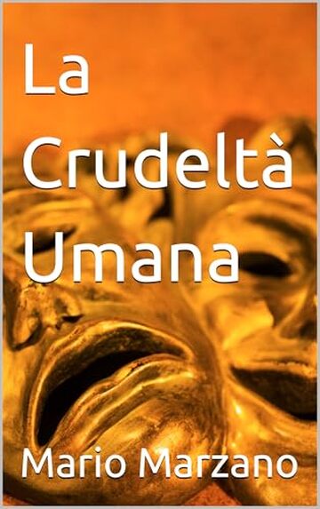 La Crudelt&agrave; Umana