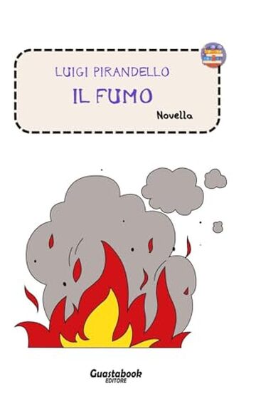 Il Fumo di Luigi Pirandello: Novella (Novelle di Luigi Pirandello Vol. 2)