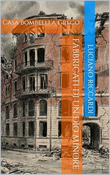 Fabbricati di un dio minore: Casa Bombelli a Greco