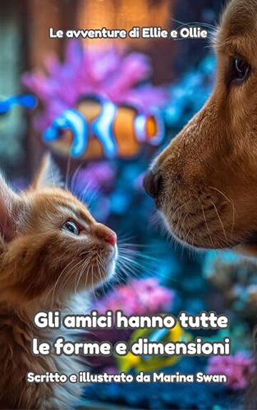 Gli amici hanno tutte le forme e dimensioni: Le avventure di Ellie e Ollie