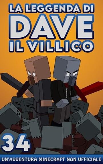 La Leggenda Di Dave Il Villico 34: Un'avventura Minecraft non ufficiale