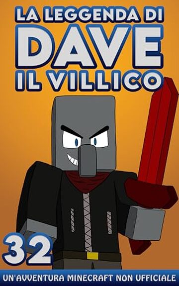La Leggenda Di Dave Il Villico 32: Un'avventura Minecraft non ufficiale
