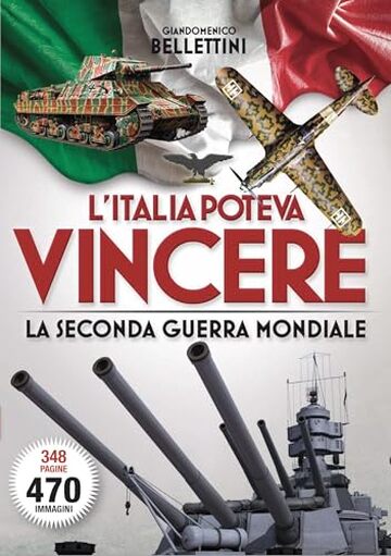 L'Italia poteva vincere la Seconda Guerra Mondiale