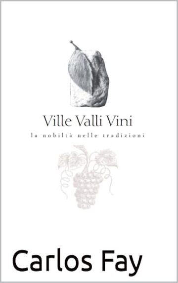 Ville Valli Vini - Trentino: La nobil&agrave; nelle tradizioni