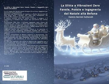 La slitta a vibrazione zero: Favole, Poesie e Ingegneria dal Natale alla Befana