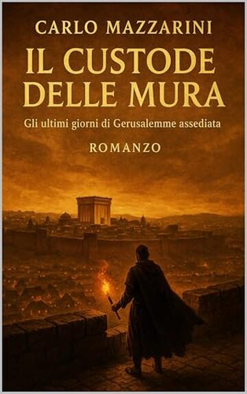 Il custode delle mura: Gli ultimi giorni di Gerusalemme assediata