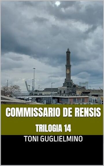 COMMISSARIO DE RENSIS: TRILOGIA 14 (le trilogie del commissario Toni De Rensis)