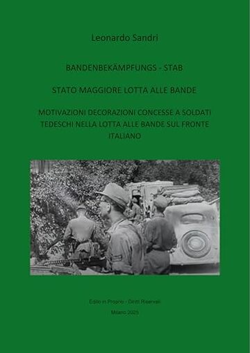 Gli Stati Maggiori per la Lotta alle Bande, Bandenbek&auml;mpfungs-Stab (BB-Stab) in Italia ed onorificenze a soldati tedeschi