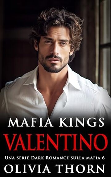 Mafia Kings: Valentino: Una serie Dark Romance sulla mafia 6 (Mafia Kings Italiano)