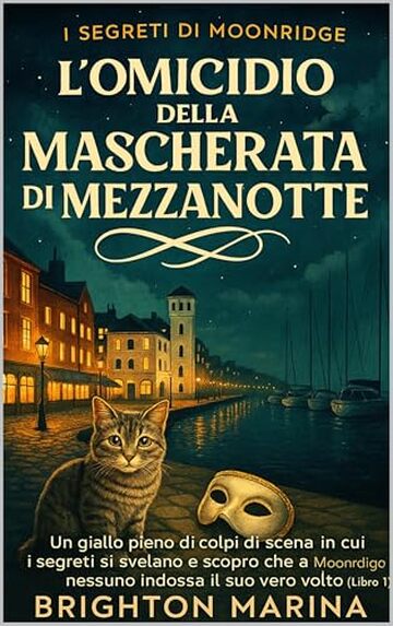 L'OMICIDIO DELLA MASCHERATA DI MEZZANOTTE: Un giallo pieno di colpi di scena in cui i segreti si svelano e scopro che a Moonridge nessuno indossa il suo vero volto (Libro 1)