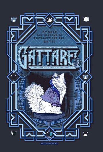 G.A.T.T.A.R.E. 2: Gattare. Storie dal Sistema di Distribuzione dei gatti
