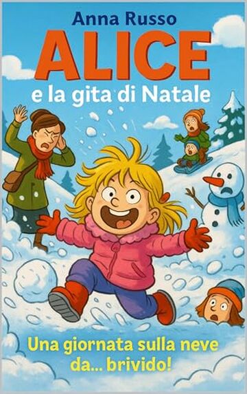Alice e la gita sulla neve (Piccole Pesti Vol. 13)