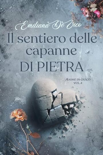 Il sentiero delle capanne di pietra (Anime in gioco Vol. 4)