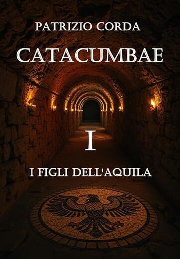 Catacumbae. I Figli dell'Aquila