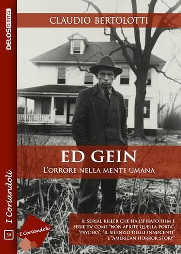 Ed Gein - L&rsquo;orrore della mente umana (I coriandoli Vol. 59)