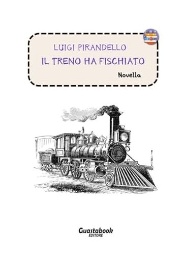 Il treno ha fischiato... di Luigi Pirandello: Novella (Novelle di Luigi Pirandello Vol. 4)