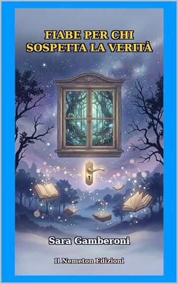 FIABE PER CHI SOSPETTA LA VERITA'