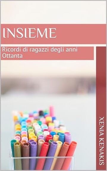Insieme: Ricordi di ragazzi degli anni Ottanta