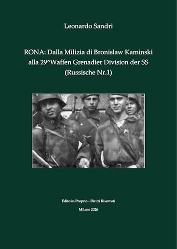 RONA: Dalla Milizia Popolare di Bronislaw Kaminsky alla 29^Waffen Grenadier der SS