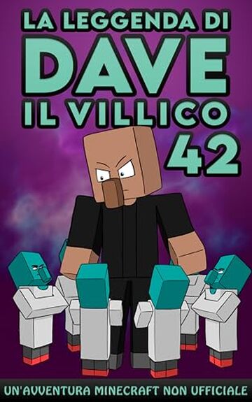 La Leggenda Di Dave Il Villico 42: Un'avventura Minecraft non ufficiale