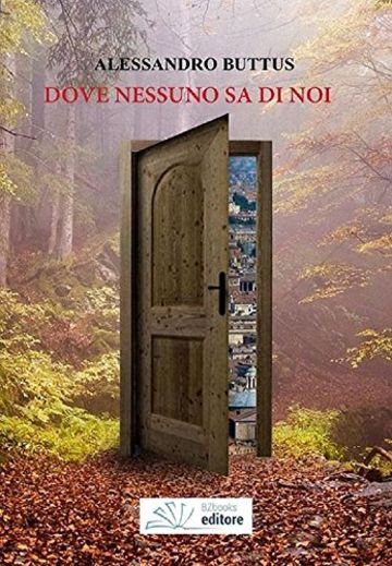 Dove nessuno sa di noi (Narrativa Vol. 3)