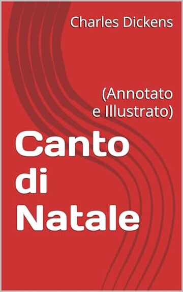 Canto di Natale: (Annotato e Illustrato)