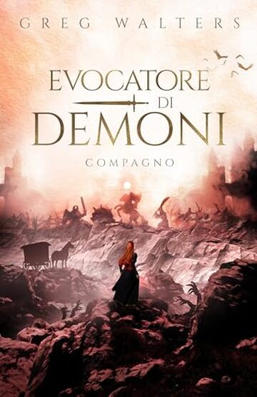 Evocatore di Demoni: Compagno (Le cronache dell&rsquo;evocatore di demoni Vol. 2)