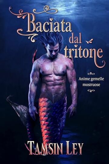 Baciata dal tritone (Anime gemelle mostruose Vol. 1)