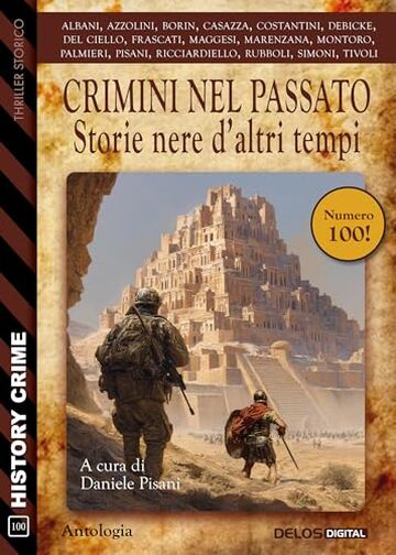 Crimini nel passato - Storie nere d&rsquo;altri tempi (History Crime Vol. 100)