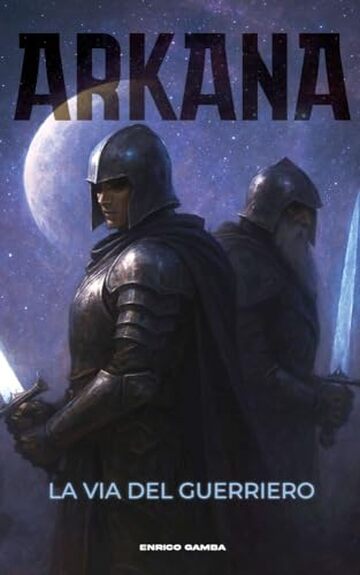 ARKANA: La via del guerriero