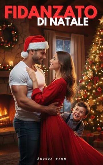 FIDANZATO DI NATALE: Un caff&egrave; caldo, un figlio determinato e un amore inaspettato a Natale.