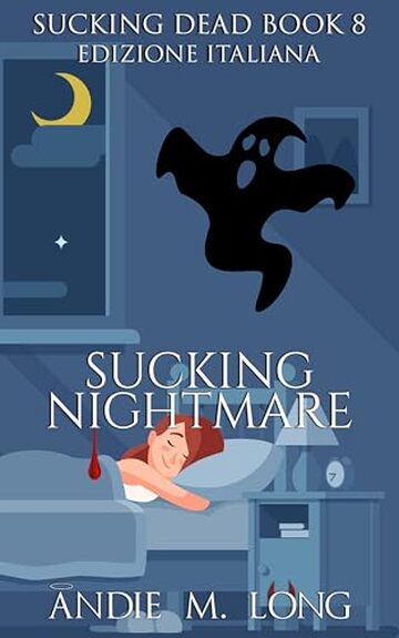 Sucking Nightmare: Edizione Italiana (Sucking Dead Edizione Italiana Vol. 8)