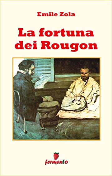 La fortuna dei Rougon (Emozioni senza tempo)