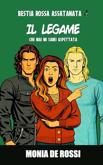 Bestia Rossa Assatanata 4 - Il Legame: Che mai mi sarei aspettata (Dalla Multidimensione con Furore)