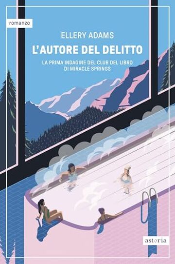 L'autore del delitto: La prima indagine del Club del Libro di Miracle Springs (The Secret, Book & Scone Society)