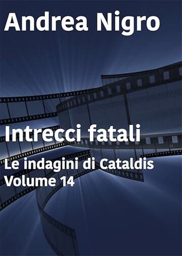 Intrecci fatali (Le indagini di Cataldis Vol. 14)