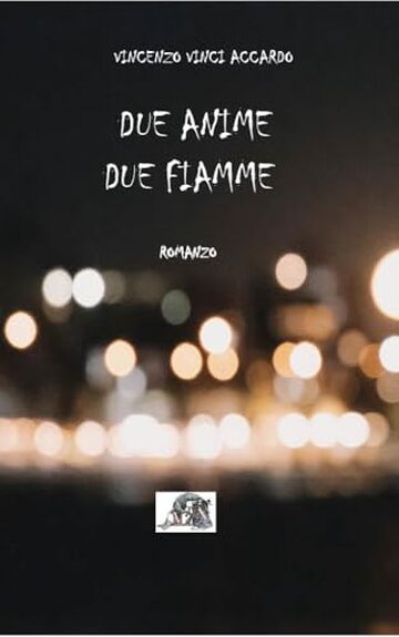 DUE ANIME DUE FIAMME: Romanzo