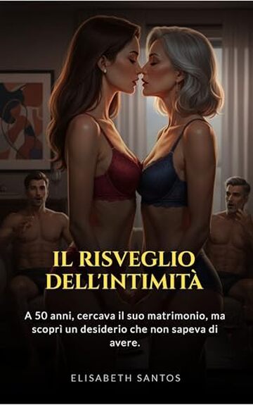 Il Risveglio dell&rsquo;Intimit&agrave;: A 50 anni cercava il suo matrimonio, ma trov&ograve; un desiderio che non aveva mai conosciuto.